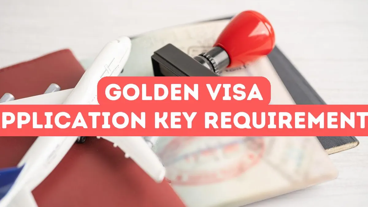 What You Need to Know About Golden Visa Requirements