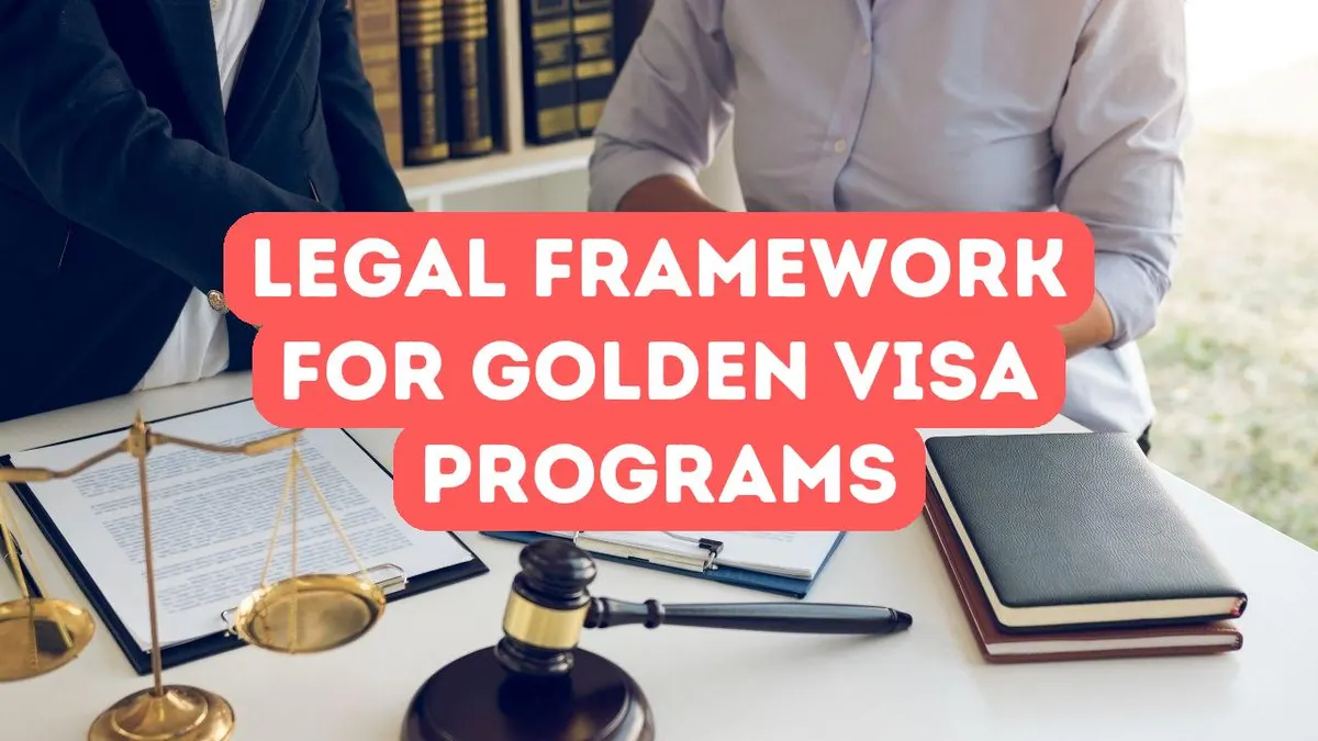Understanding the Legal Framework of Golden Visa Programs