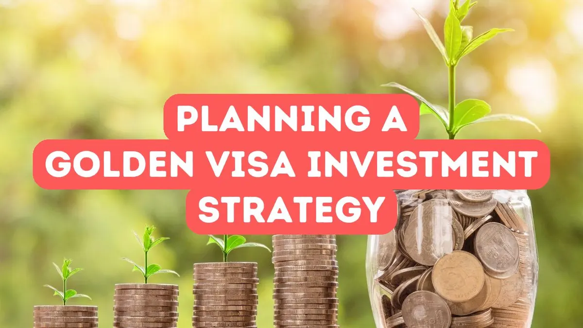 Golden Visa Yatırım Stratejinizi Nasıl Planlayabilirsiniz?