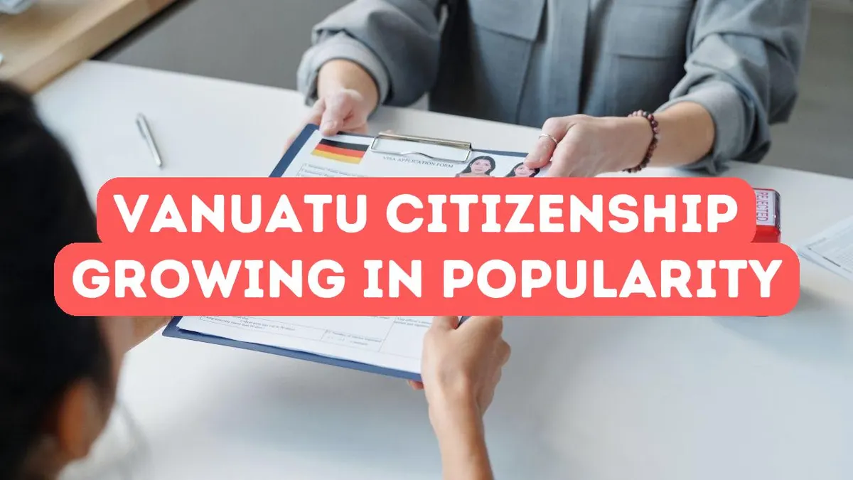 Vanuatu Vatandaşlığı Neden Popülerlik Kazanıyor?