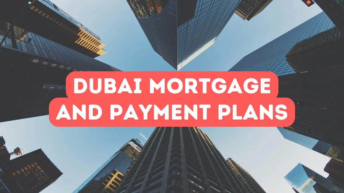 Dubai’de İpotek ve Ödeme Planları