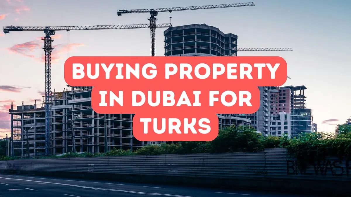 Türkler İçin Dubai’de Satın Alma Süreci