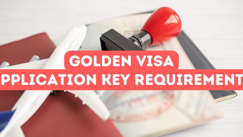 您需要了解的有关黄金签证要求的信息