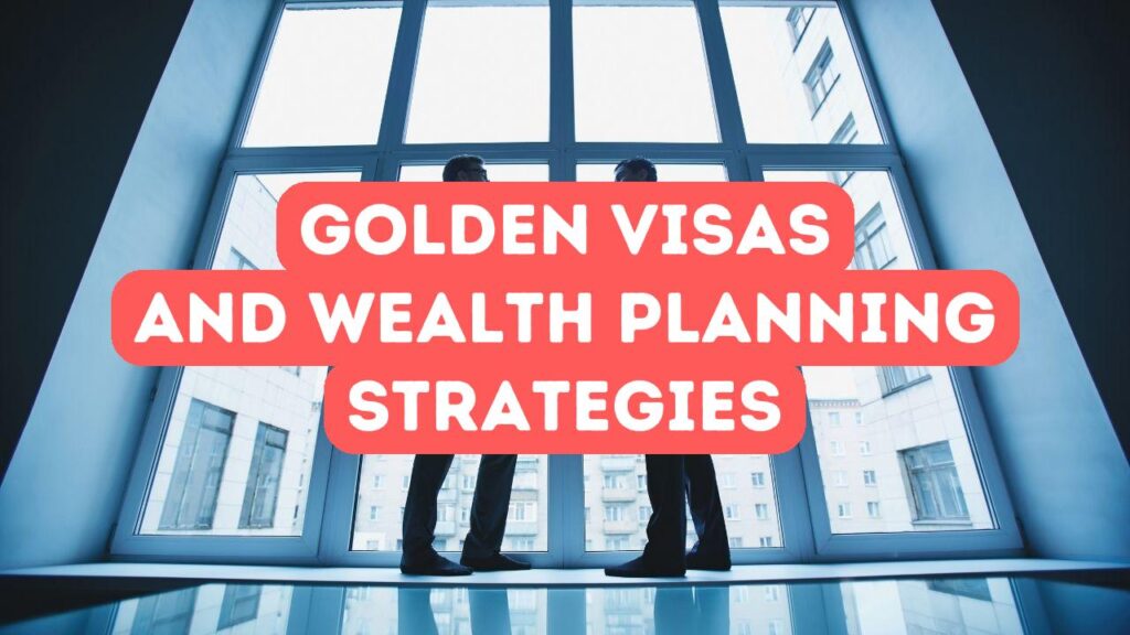 Роль программ «Золотой визы» в планировании благосостояния