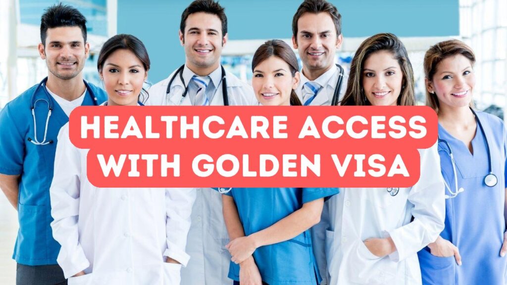 Healthcare Access with a Golden Visa: What to Know